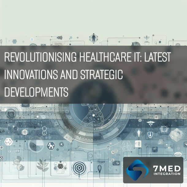 recent-developments-healthcare-it-comprehensive-update